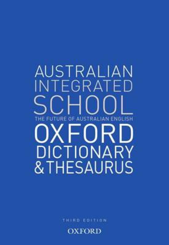 The Australian Integrated School Dictionary and Thesaurus by Oxford Dictionary - 9780190303488
