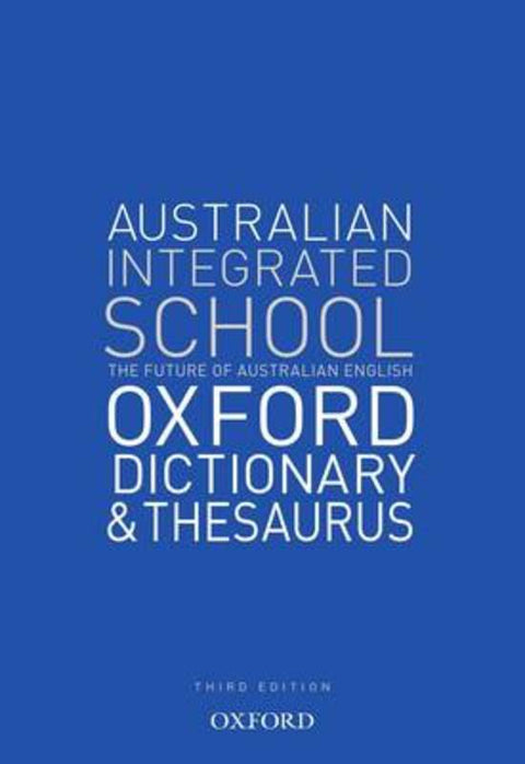 The Australian Integrated School Dictionary and Thesaurus by Oxford Dictionary - 9780190303488