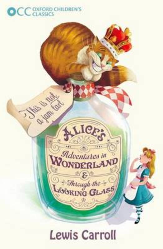 Oxford Children's Classics: Alice's Adventures in Wonderland & Through the Looking-Glass by Lewis Carroll (, deceased, deceased) - 9780192738295