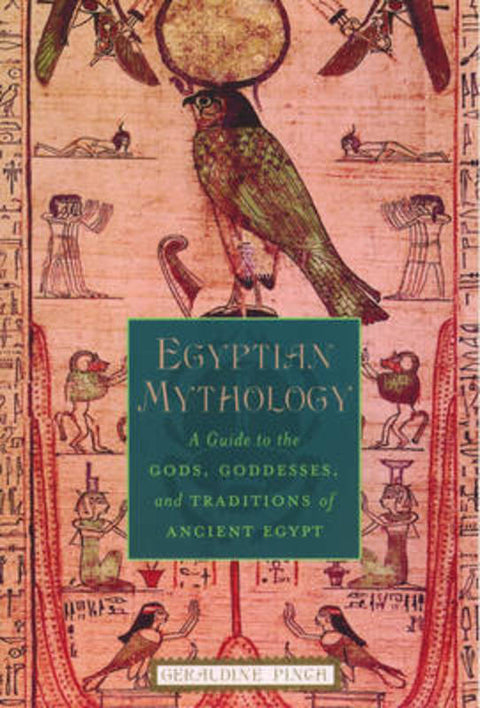 Egyptian Mythology by Geraldine Pinch (Egyptologist, Egyptologist, The Oriental Institute of Oxford University) - 9780195170245