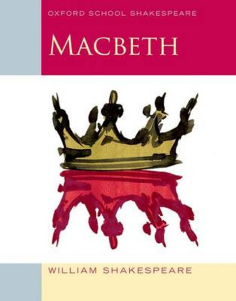 Oxford School Shakespeare: Oxford School Shakespeare: Macbeth by William Shakespeare - 9780198324003