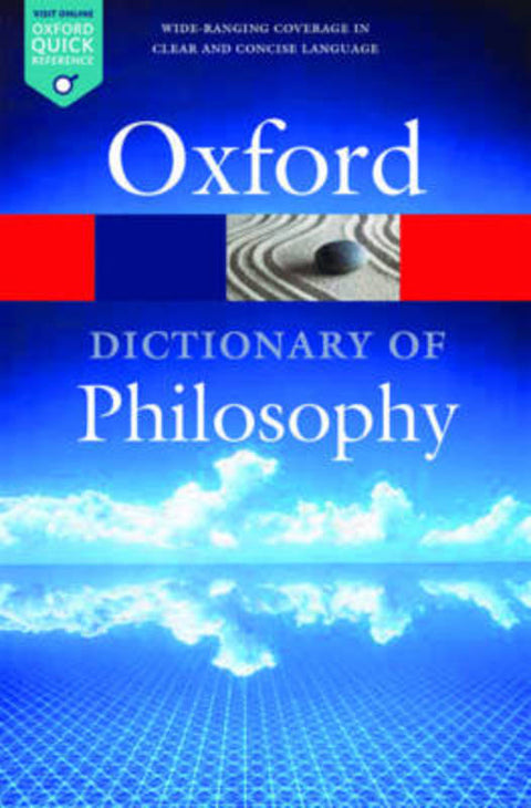 The Oxford Dictionary of Philosophy by Simon Blackburn (Professor of Philosophy, Professor of Philosophy, New College of the Humanities) - 9780198735304