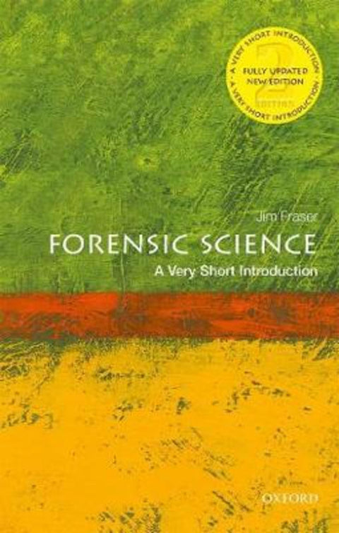 Forensic Science by Jim Fraser (University of Strathclyde, Glasgow) - 9780198834410