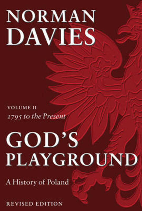 God's Playground A History of Poland