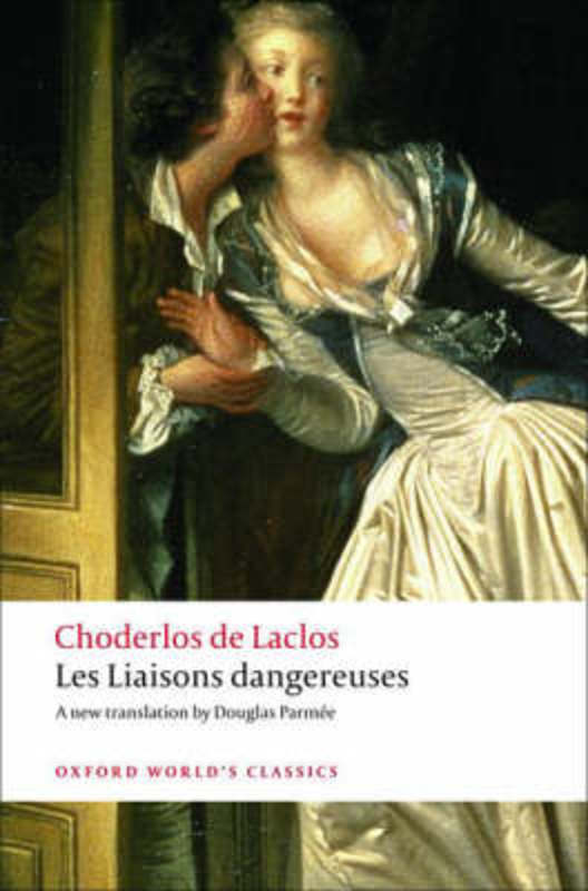 Les Liaisons dangereuses by Pierre Choderlos de Laclos - 9780199536481