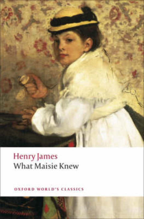What Maisie Knew by Henry James - 9780199538591