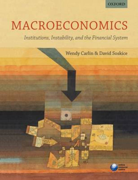 Macroeconomics: Institutions, Instability, and the Financial System by Wendy Carlin (Professor of Economics, University College London) - 9780199655793
