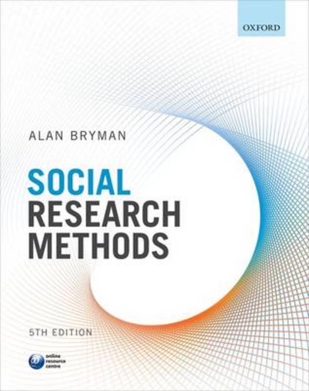Social Research Methods by Alan Bryman (Professor of Organisational and Social Research, University of Leicester) - 9780199689453