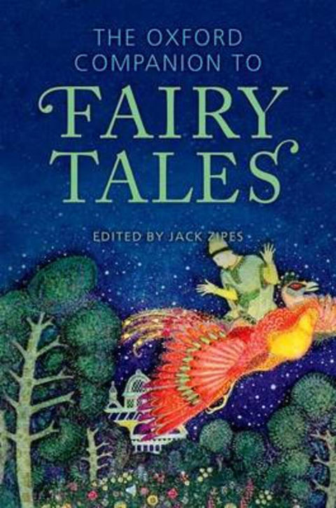 The Oxford Companion to Fairy Tales by Jack Zipes (University of Minnesota) - 9780199689828