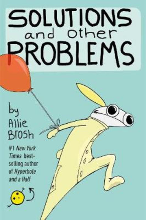 Solutions and Other Problems by Allie Brosh - 9780224101288
