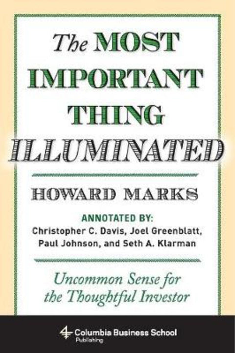 The Most Important Thing Illuminated by Howard Marks (Oaktree Capital Management, L.P.) - 9780231162845