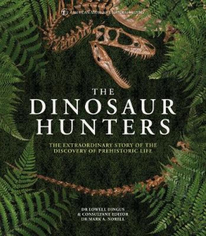 The Dinosaur Hunters by American Museum of National History - 9780233005430