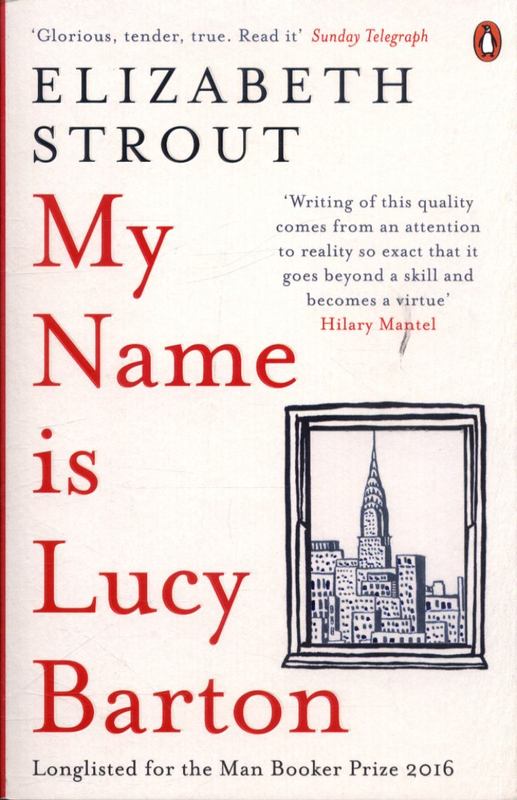 My Name Is Lucy Barton by Elizabeth Strout - 9780241248782
