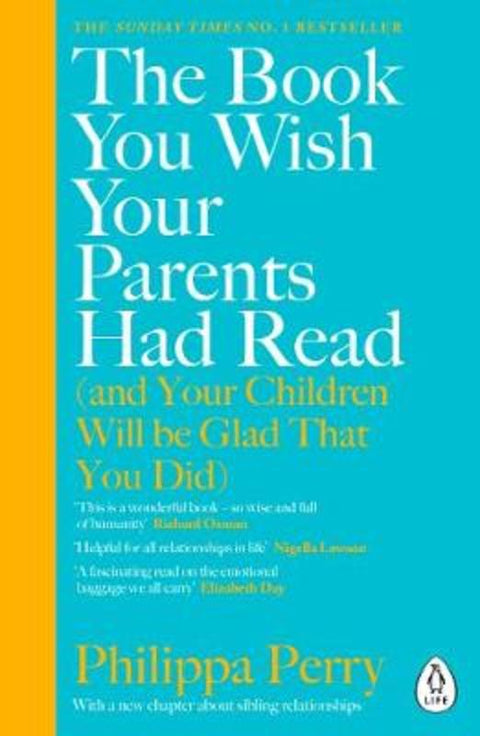 The Book You Wish Your Parents Had Read (and Your Children Will Be Glad That You Did) by Philippa Perry - 9780241251027