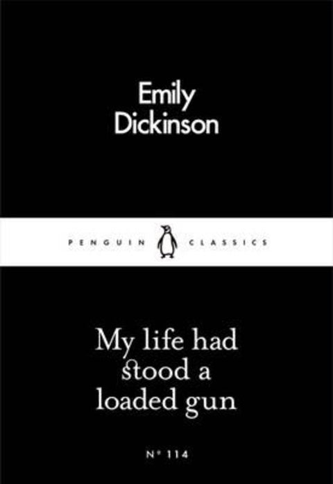 My Life Had Stood a Loaded Gun by Emily Dickinson - 9780241251409