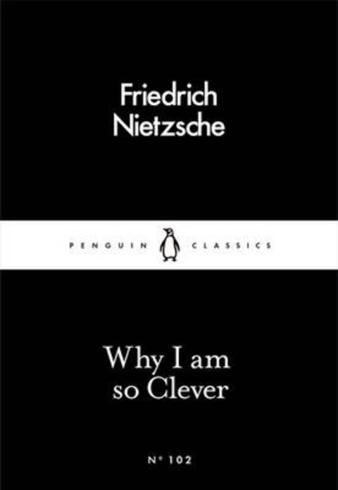 Why I Am so Clever by Friedrich Nietzsche - 9780241251850