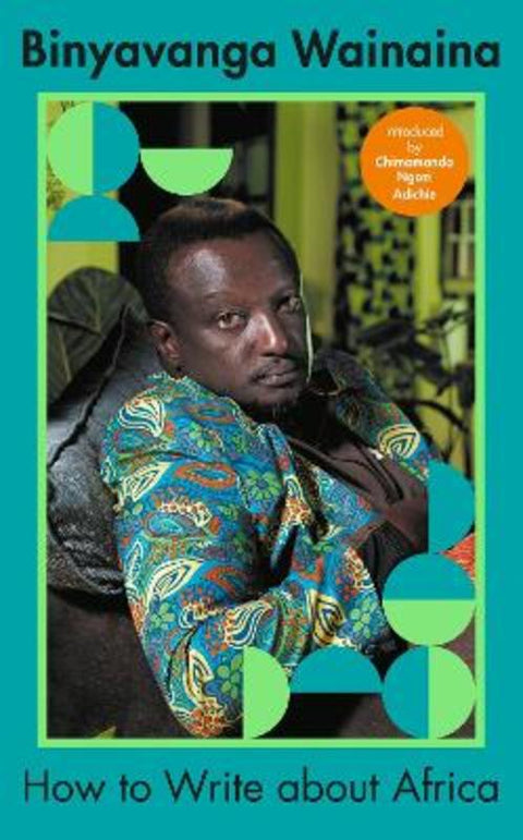 How to Write About Africa by Binyavanga Wainaina - 9780241252505