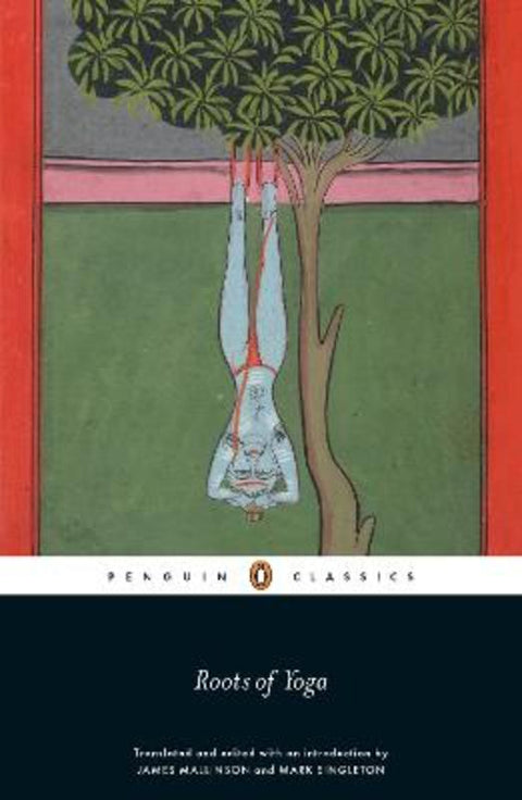 Roots of Yoga by James Mallinson - 9780241253045