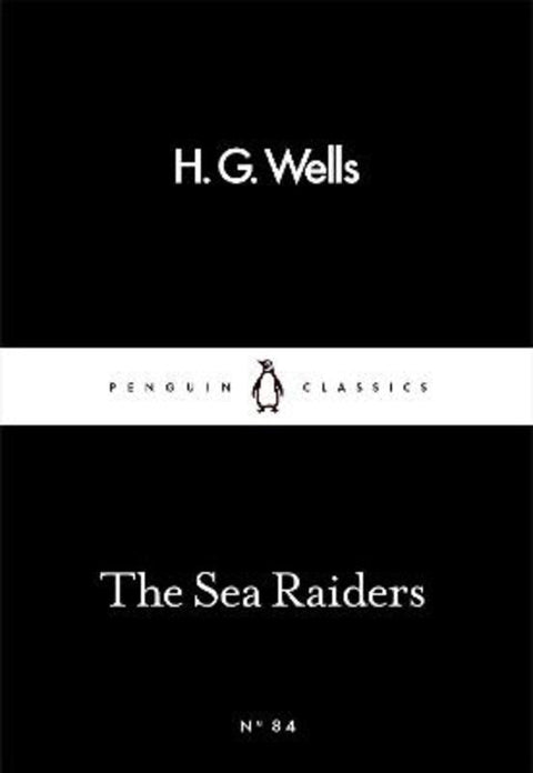 The Sea Raiders by H. G. Wells - 9780241253700