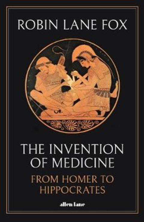 The Invention of Medicine by Robin Lane Fox - 9780241277058