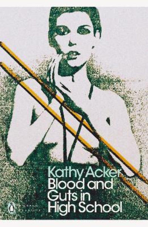 Blood and Guts in High School by Kathy Acker - 9780241302514