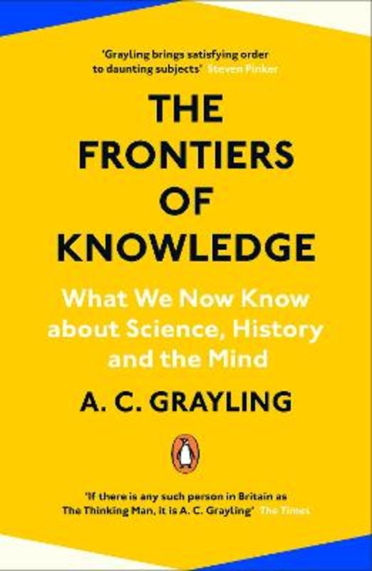 The Frontiers of Knowledge by A. C. Grayling - 9780241304570