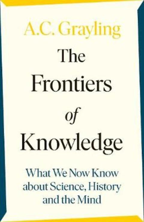 The Frontiers of Knowledge by A. C. Grayling - 9780241304587