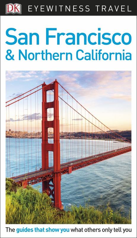 DK Eyewitness Travel Guide San Francisco and Northern California