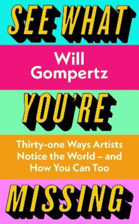 See What You're Missing by Will Gompertz - 9780241315460