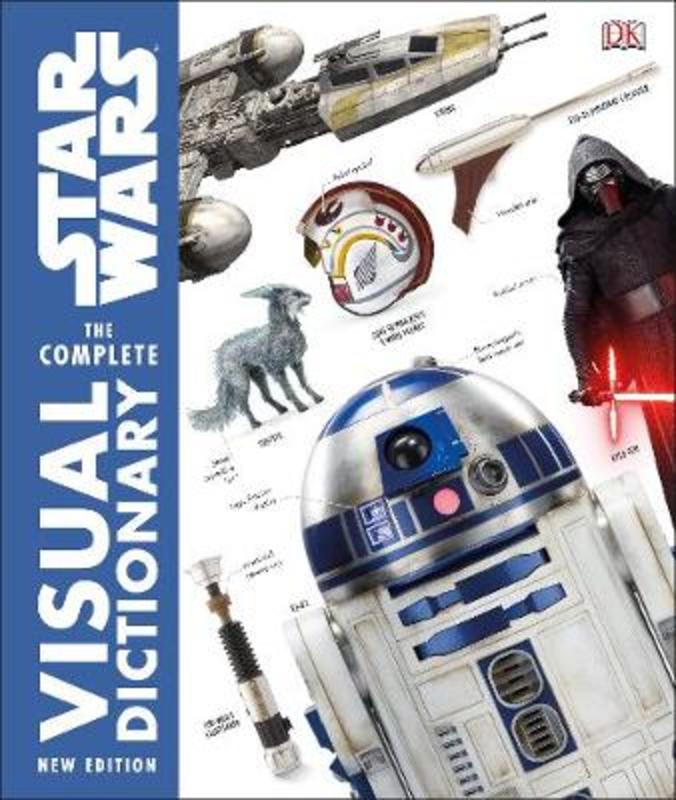 Star Wars The Complete Visual Dictionary New Edition by Pablo Hidalgo - 9780241316559