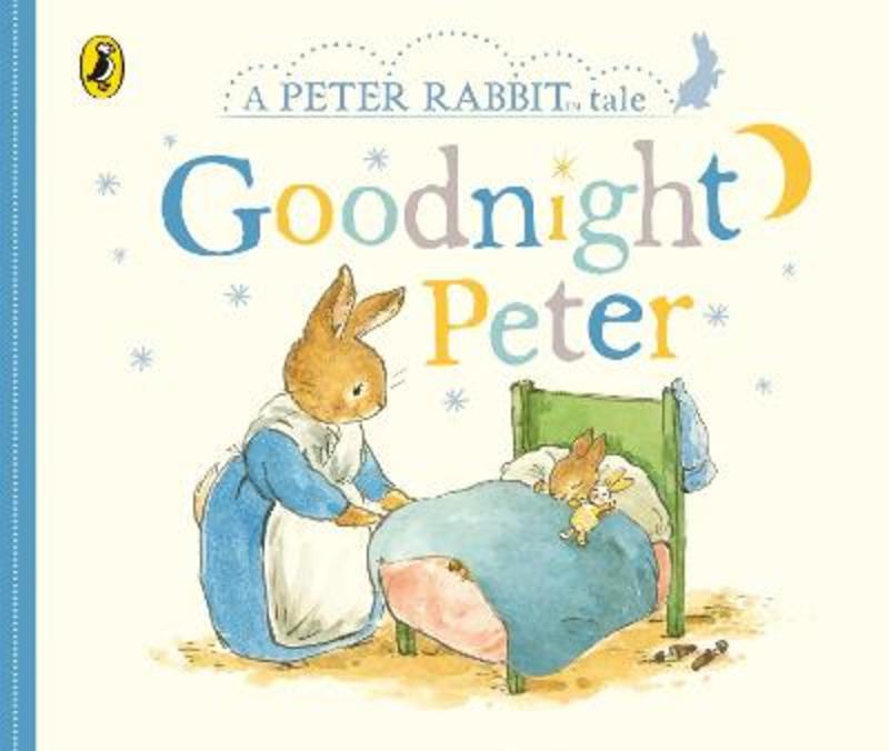 Peter Rabbit Tales - Goodnight Peter by Beatrix Potter - 9780241330357