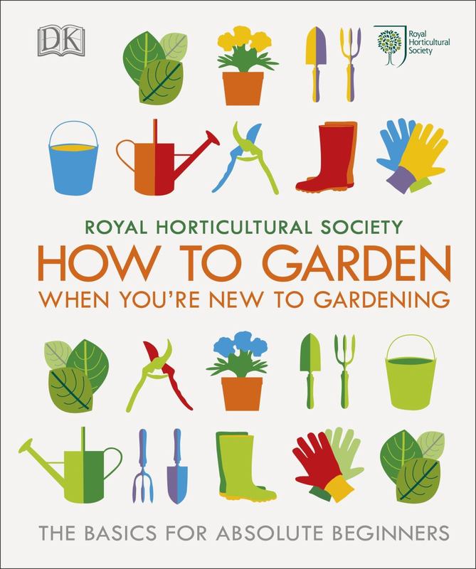 RHS How To Garden When You're New To Gardening by The Royal Horticultural Society - 9780241336656