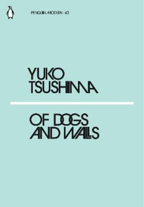 Of Dogs and Walls by Yuko Tsushima - 9780241339787