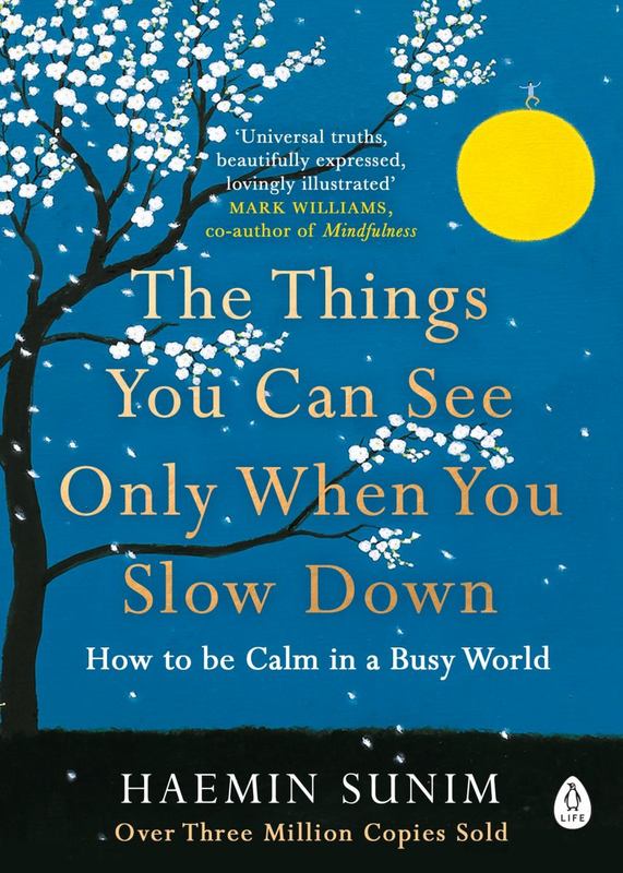 The Things You Can See Only When You Slow Down by Haemin Sunim - 9780241340660