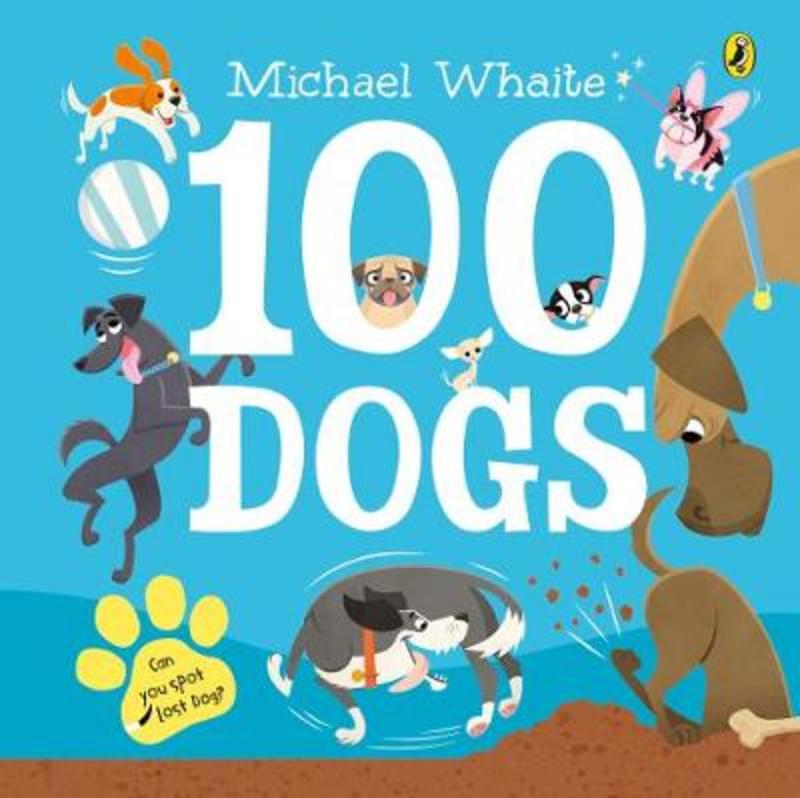 100 Dogs by Michael Whaite - 9780241349816