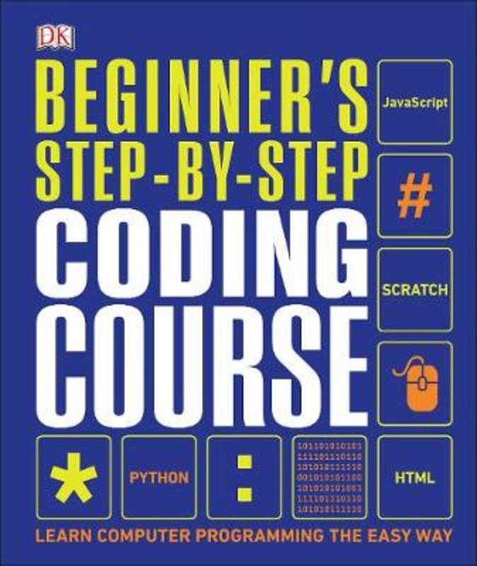 Beginner's Step-by-Step Coding Course by DK - 9780241358733
