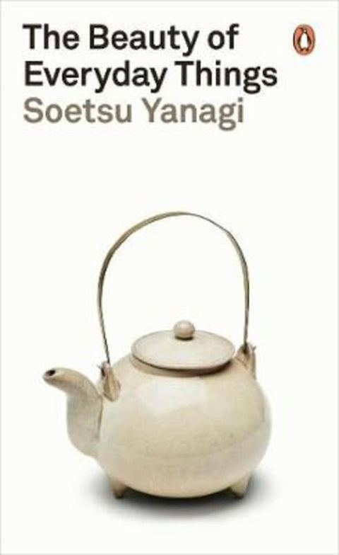 The Beauty of Everyday Things by Soetsu Yanagi - 9780241366356