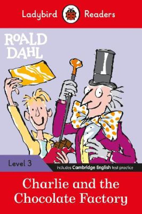 Ladybird Readers Level 3 - Roald Dahl - Charlie and the Chocolate Factory (ELT Graded Reader) by Roald Dahl - 9780241367865