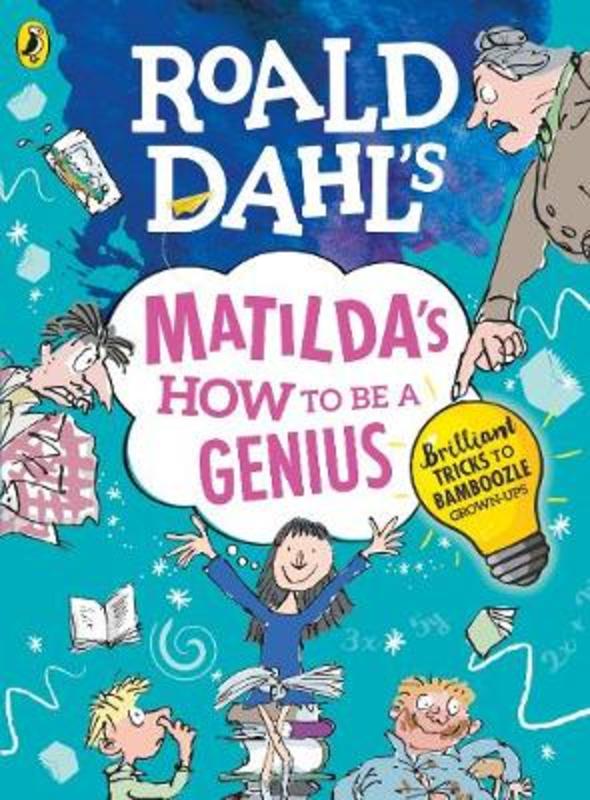 Roald Dahl's Matilda's How to be a Genius by Roald Dahl - 9780241371183