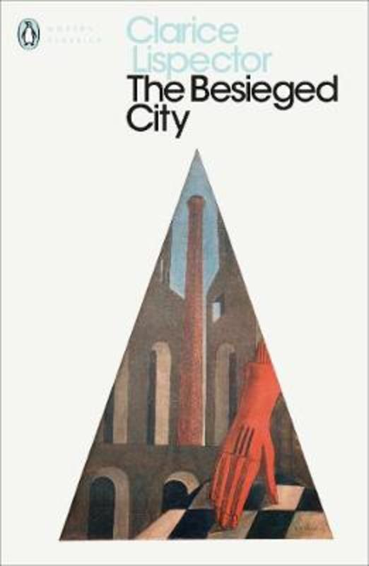 The Besieged City by Clarice Lispector - 9780241371374