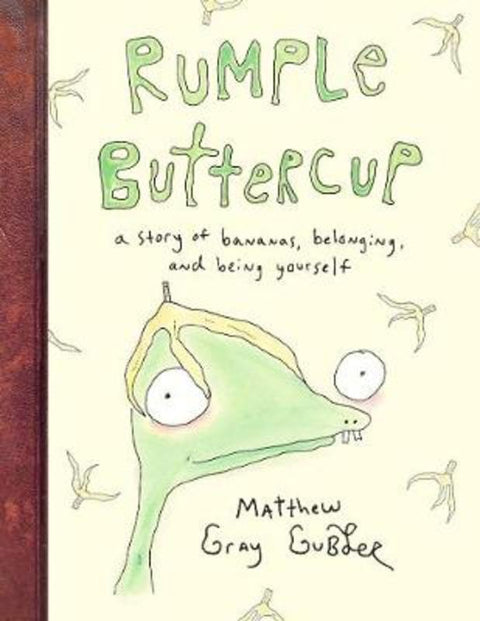 Rumple Buttercup: A story of bananas, belonging and being yourself by Matthew Gray Gubler - 9780241383285