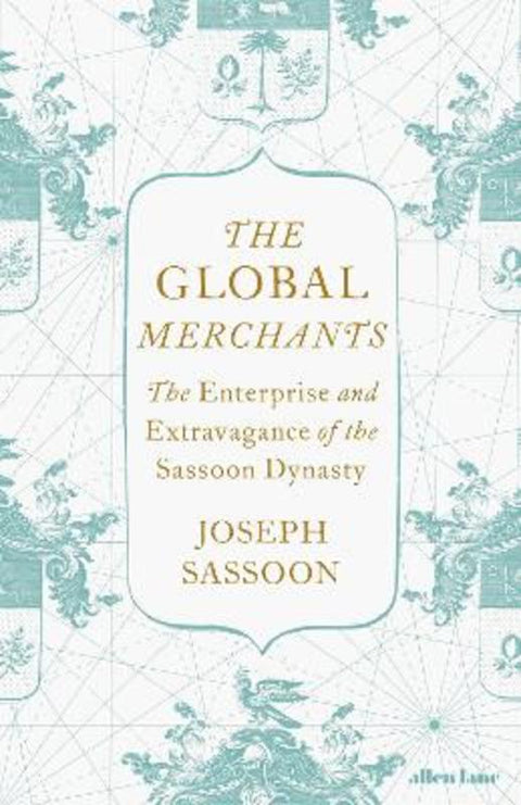 The Global Merchants by Joseph Sassoon - 9780241388648