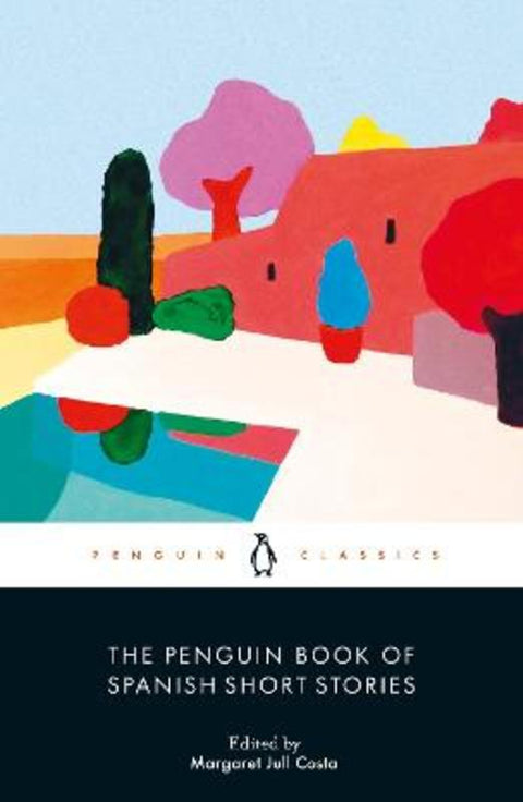 The Penguin Book of Spanish Short Stories by Margaret Jull Costa - 9780241390504
