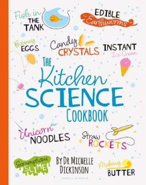 The Kitchen Science Cookbook by Michelle Dickinson - 9780241395585