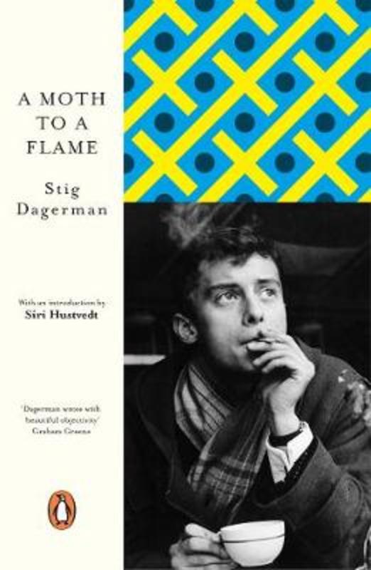 A Moth to a Flame by Stig Dagerman - 9780241400739