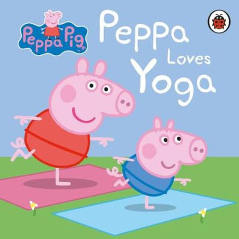 Peppa Pig: Peppa Loves Yoga by Peppa Pig - 9780241405017