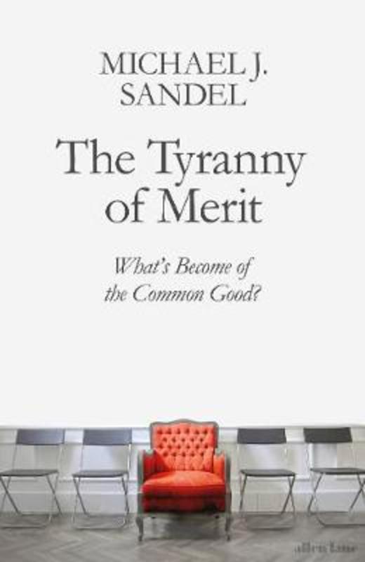 The Tyranny of Merit by Michael J. Sandel (Author) - 9780241407608
