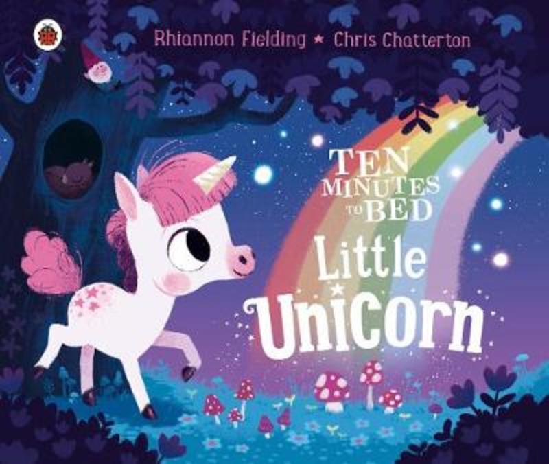 Ten Minutes to Bed: Little Unicorn by Chris Chatterton - 9780241408339