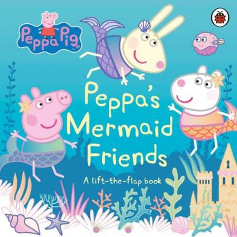 Peppa Pig: Peppa's Mermaid Friends by Peppa Pig - 9780241412084