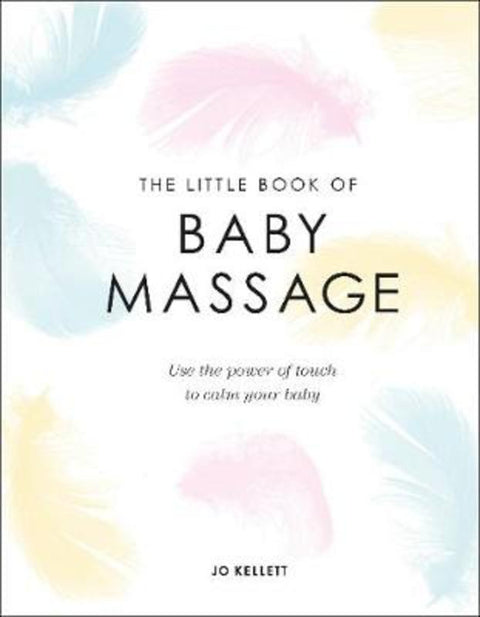 The Little Book of Baby Massage by Jo Kellett - 9780241412374
